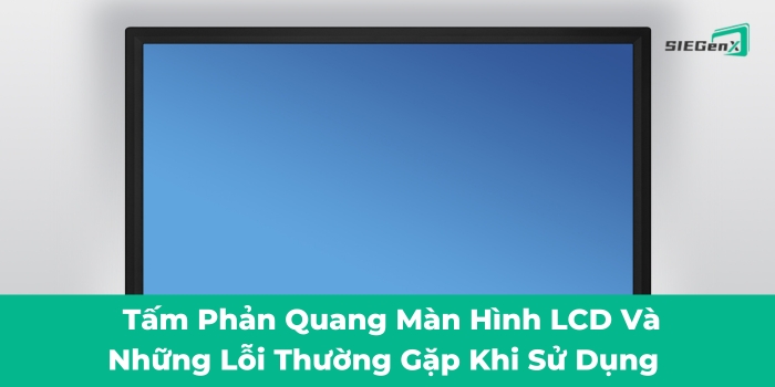 Tấm phản quang màn hình LCD là gì