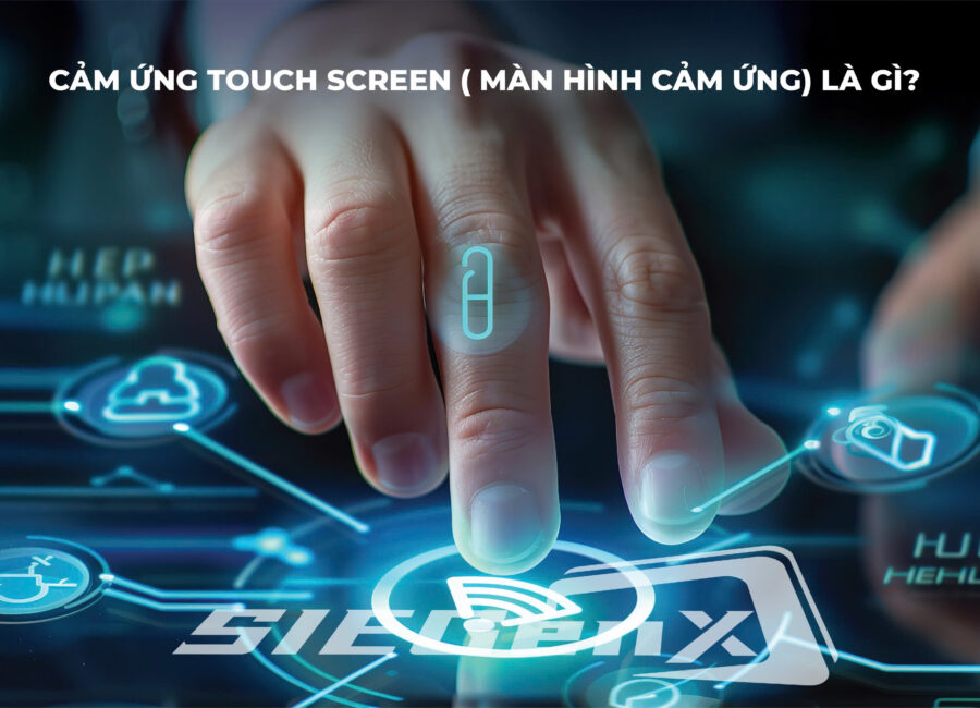 Màn hình cảm ứng touch screen là gì